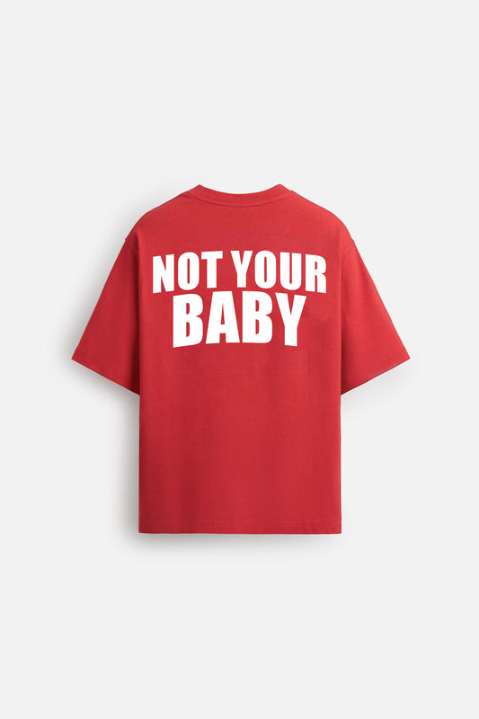 NOT YOUR BABY FRENCH TERRY OVERSIZED T-SHIRT