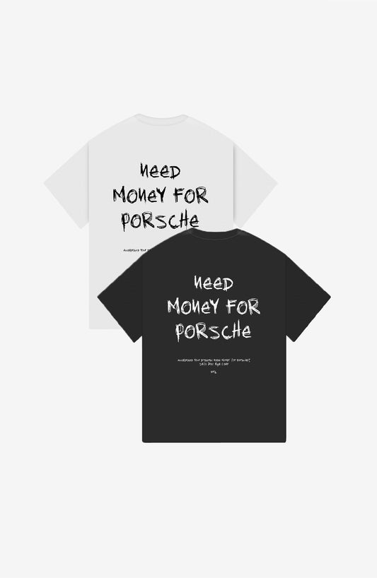 NEED MONEY FOR PORSCHE OVERSIZED T-SHIRT PACK OF 2