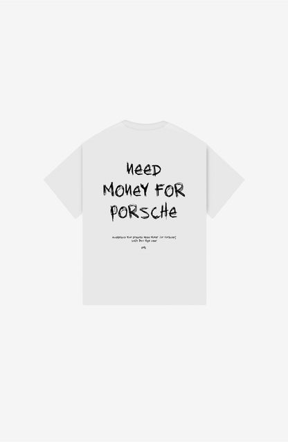 NEED MONEY FOR PORSCHE WHITE OVERSIZED T-SHIRT