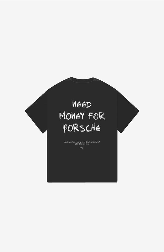 NEED MONEY FOR PORSCHE OVERSIZED T-SHIRT